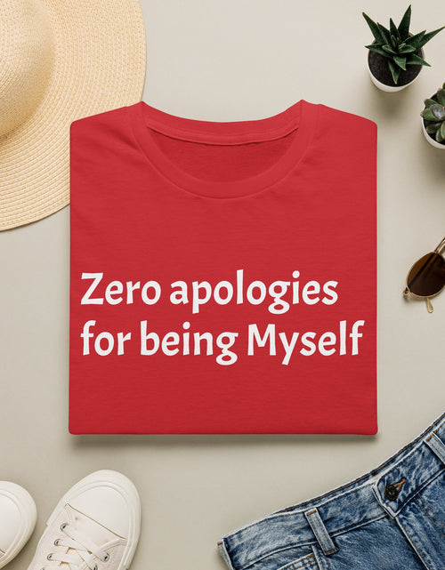 Load image into Gallery viewer, 'Zero Apologies for Being Myself' Graphic T-Shirt
