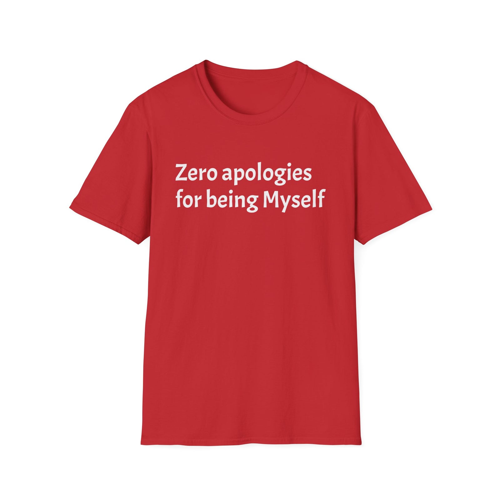 'Zero Apologies for Being Myself' Graphic T-Shirt