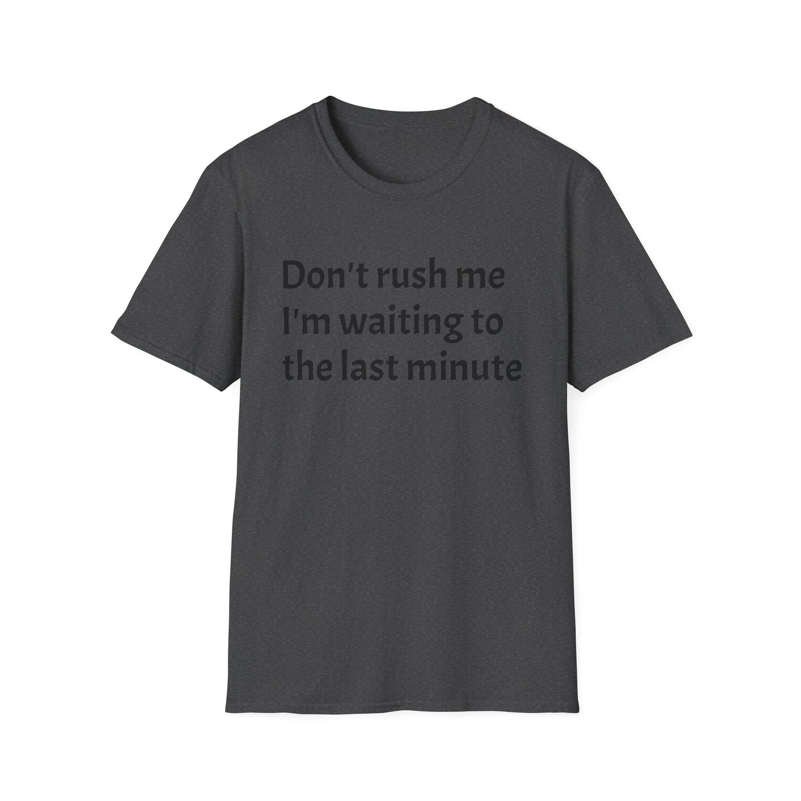 Black Graphic T‑Shirt — Subtle Text 'Don't Trust Me I'm Walking to the Last Minute'