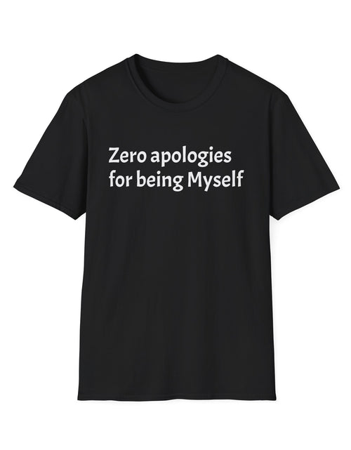 Load image into Gallery viewer, 'Zero Apologies for Being Myself' Graphic T-Shirt
