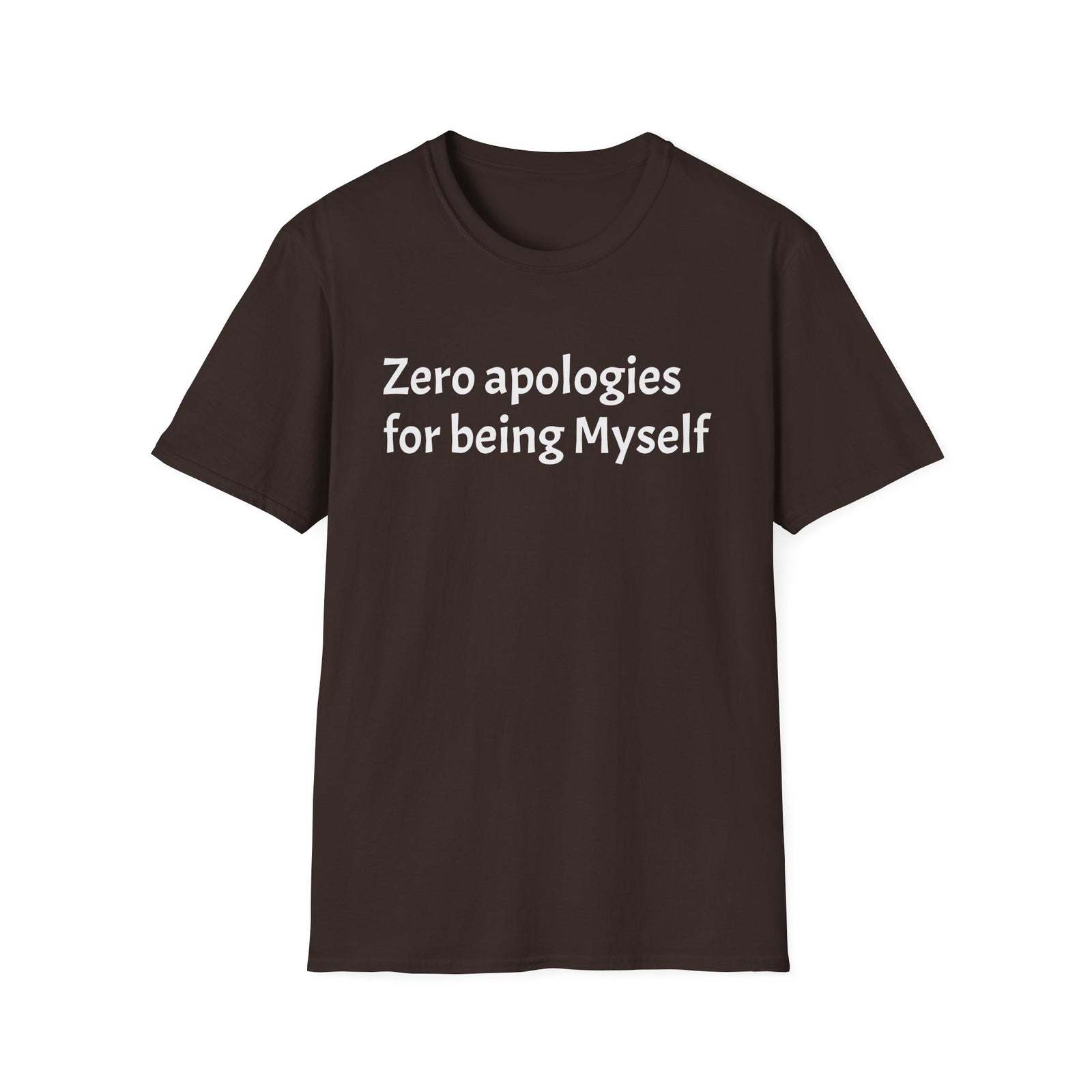 'Zero Apologies for Being Myself' Graphic T-Shirt