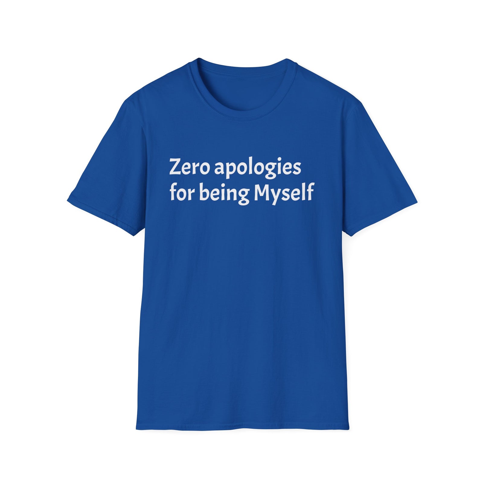 'Zero Apologies for Being Myself' Graphic T-Shirt