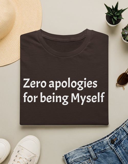 Load image into Gallery viewer, 'Zero Apologies for Being Myself' Graphic T-Shirt
